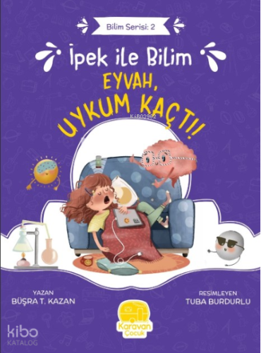 İpek ile Bilim: Eyvah, Uykum Kaçtı!