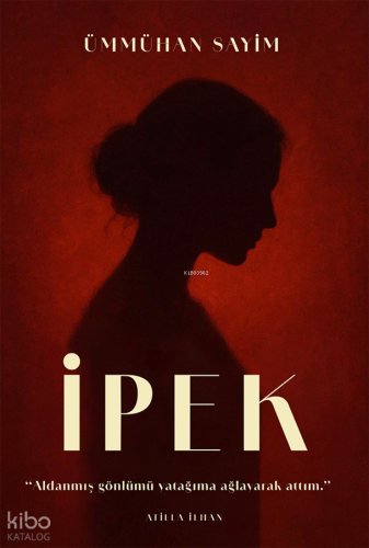 İpek | Ümmühan Sayım | İkinci Adam Yayınları