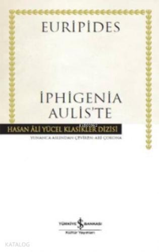 Iphigenia Aulis'te (Ciltli) | Euripides | Türkiye İş Bankası Kültür Ya