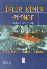 İpler Kimin Elinde; Komplo Teorileri