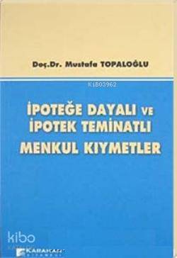 İpoteğe Dayalı ve İpotek Teminatlı Menkul Kıymetler
