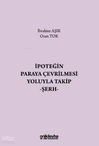 İpoteğin Paraya Çevrilmesi Yoluyla Takip - Şerh