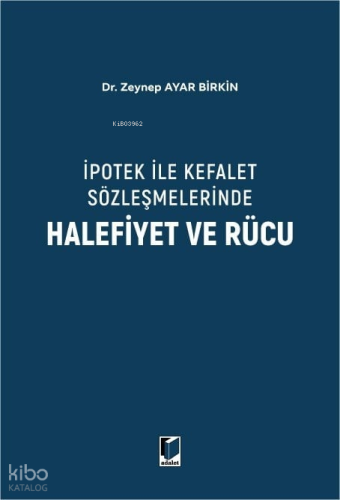 İpotek ile Kefalet Sözleşmelerinde Halefiyet ve Rücu | Zeynep Ayar Bir