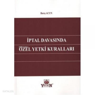 İptal Davasında Özel Yetki Kuralları