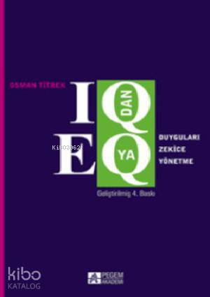 IQ dan EQ ya Duyguları Zekice Yönetme