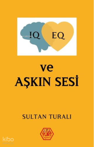 IQ - EQ ve Aşkın Sesi
