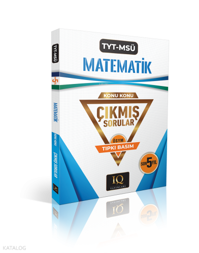 IQ Yayınları TYT-MSÜ Matematik Çıkmış Sorular 2018-2024 | Kolektif | I