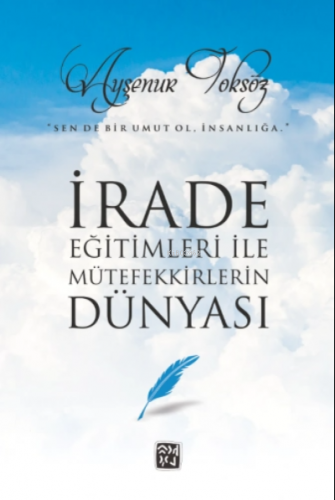 İrade Eğitimleri ile Mütefekkirlerin Dünyası