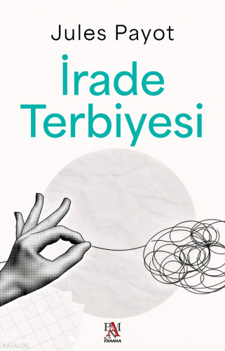 İrade Terbiyesi | Jules Payot | Panama Yayıncılık