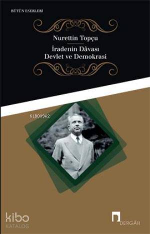 İradenin Davası | Nurettin Topçu | Dergah Yayınları