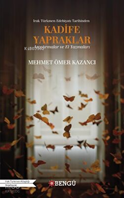 Irak Türkmen Edebiyatı Tarihinden Kadife Yapraklar Araştırmalar ve El Yazmaları