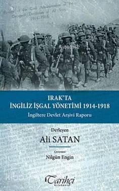 Irak'ta İngiliz İşgal Yönetimi 1914-1918; İngiltere Devlet Arşivi Raporu