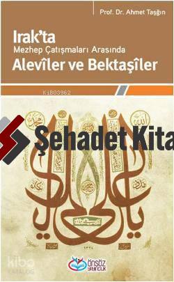 Irak'ta Mezhep çatışmaları Arasında  Alevîler ve Bektaşîler
