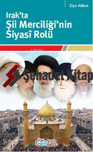 Irak'ta Şii Merciğinin Siyasi Rolü