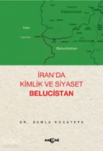 İran’da Kimlik ve Siyaset Belucistan