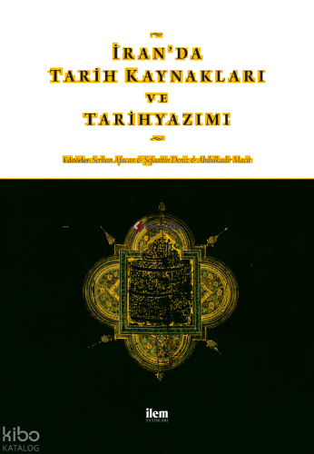 İran’da Tarih Kaynakları ve Tarihyazımı