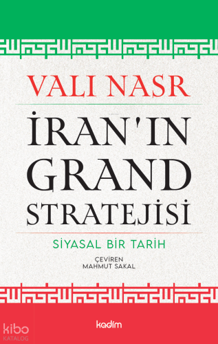 İran’ın Grand Stratejisi;Siyasal Bir Tarih | Vali Nasr | Kadim Yayınla