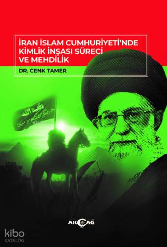 İran İslam Cumhuriyeti'NDE Kimlik İnşası Süreci ve Mehdilik