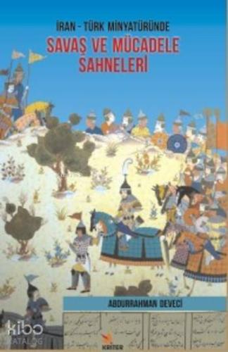İran-Türk Minyatüründe Savaş ve Mücadele Sahneleri