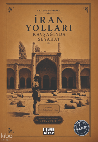 İran Yolları Kavşağında Seyahat | Antoine Poidebard | Kule Kitap