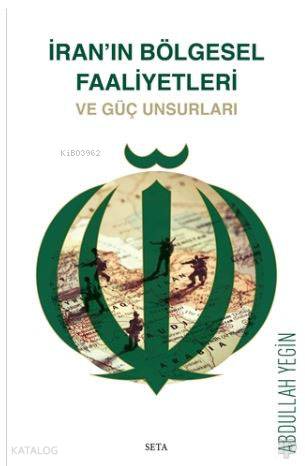 İran'ın Bölgesel Faaliyetleri ve Güç Unsurları