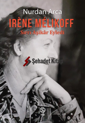İrene Melikoff ;Sırrı Aşikâr Eyledi