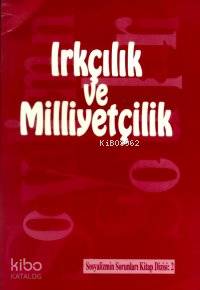 Irkçılık ve Milliyetçilik; Sosyalizmin Sorunları Kitap Dizisi Sayı: 2 