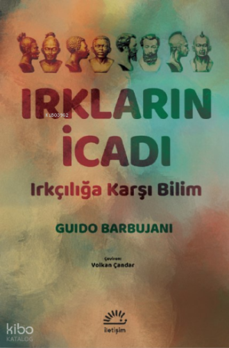 Irkların İcadı;Irkçılığa Karşı Bilim