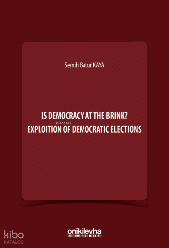 Is Democracy at the Brink? Exploition of Democratic Elections | Semih 