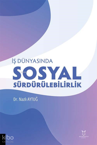 İş Dünyasında Sosyal Sürdürülebilirlik