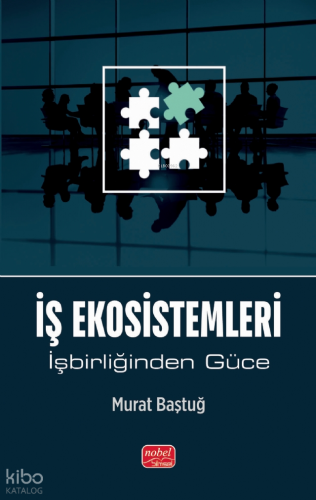 İş Ekosistemleri - İşbirliğinden Güce