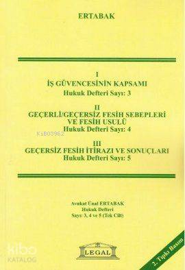 İş Güvencesinin Kapsamı, Geçerli - Geçersiz Fesih Sebepleri, Geçersiz Fesih İtirazı ve Sonuçları
