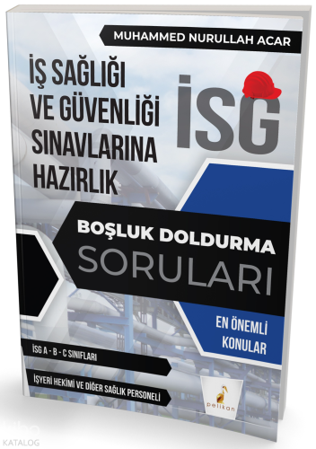 İş Güvenliği Uzmanlığı Sınavlarına Hazırlık İSG Boşluk Doldurma Soruları