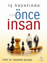 İş Hayatında Önce İnsan