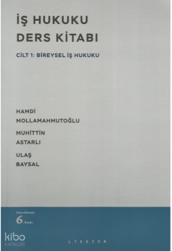 İş Hukuku Ders Kitabı Cilt 1: Bireysel İş Hukuku