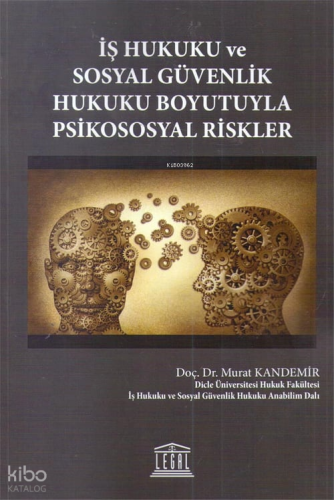 İş Hukuku ve Sosyal Güvenlik Hukuku Boyutuyla Psikososyal Riskler