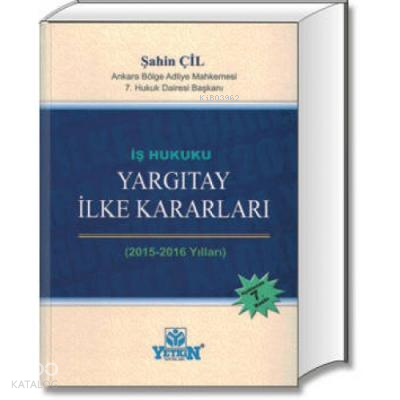 İş Hukuku Yargıtay İlke Kararları (2015-2016)Şahin | Şahin Çil | Yetki