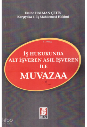 İş Hukukunda Alt İşveren Asıl İşveren ile Muvazaa