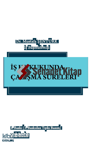 İş Hukukunda Çalışma Süreleri