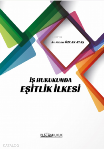 İş Hukukunda Eşitlik İlkesi