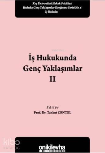 İş Hukukunda Genç Yaklaşımlar II