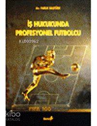 İş Hukukunda Profesyonel Futbolcu