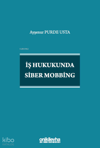 İş Hukukunda Siber Mobbing (Ciltli)
