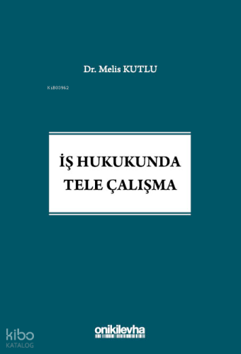 İş Hukukunda Tele Çalışma