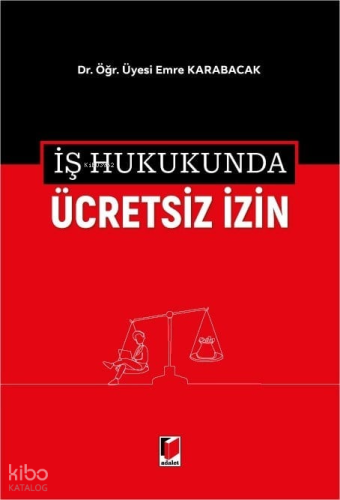İş Hukukunda Ücretsiz İzin