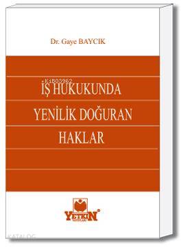 İş Hukukunda Yenilik Doğuran Haklar