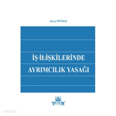 İş İlişkilerinde Ayrımcılık Yasağı