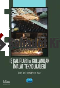İş Kalıpları ile Kullanılan İmalat Teknolojileri