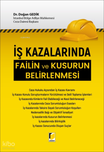 İş Kazalarında Failin ve Kusurun Belirlenmesi | Doğan Gedik | Adalet Y