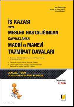 İş Kazası veya Meslek Hastalığından Kaynaklanan Maddi ve Manevi Tazminat Davaları